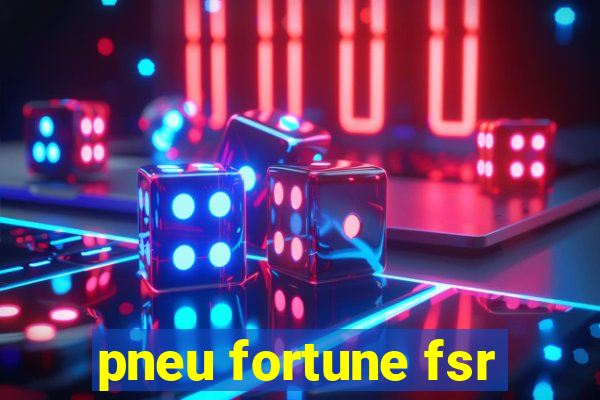 pneu fortune fsr