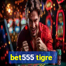 bet555 tigre