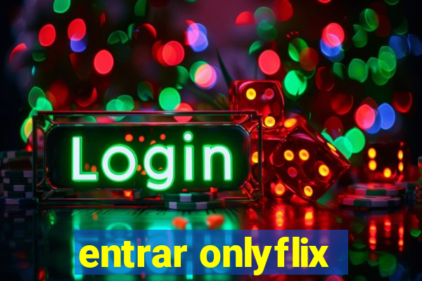 entrar onlyflix