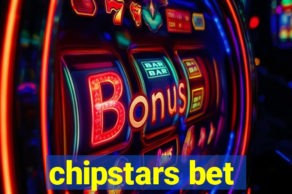 chipstars bet