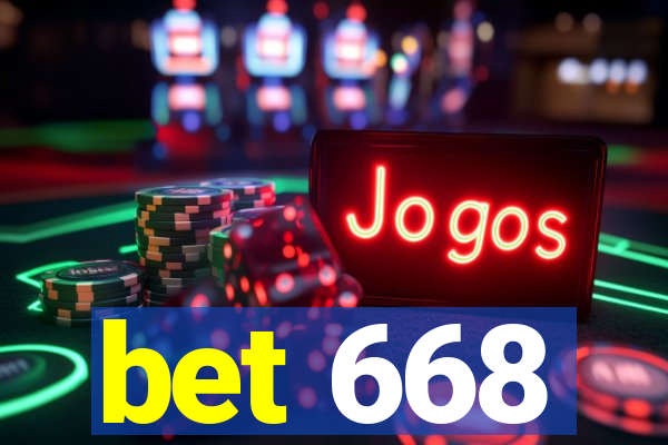 bet 668