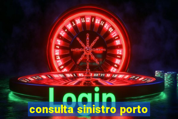 consulta sinistro porto