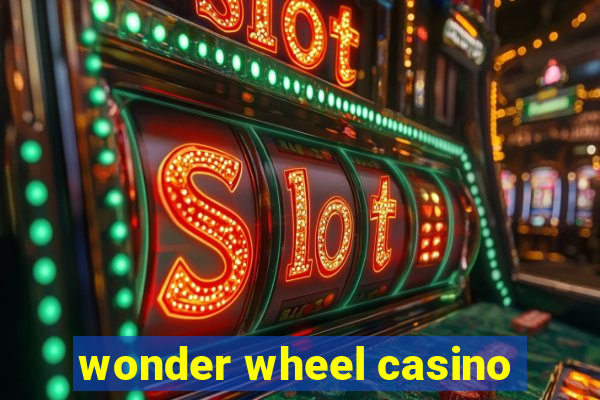 wonder wheel casino