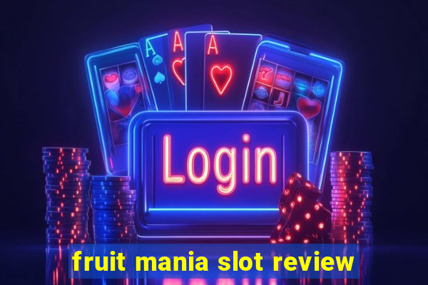 fruit mania slot review