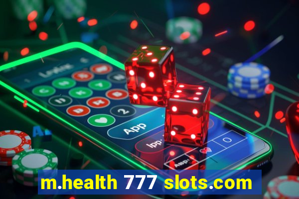 m.health 777 slots.com