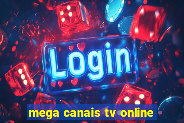 mega canais tv online