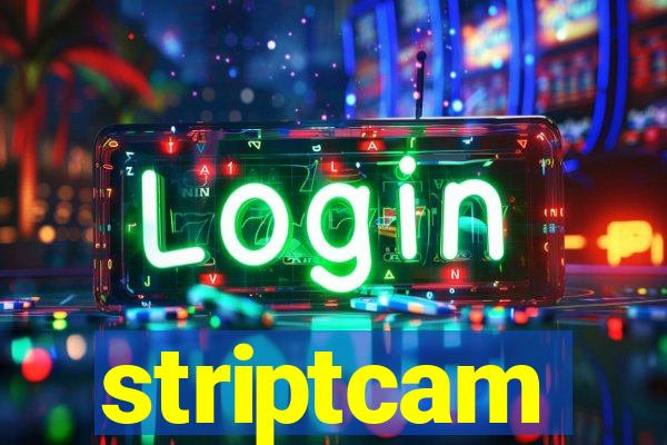 striptcam