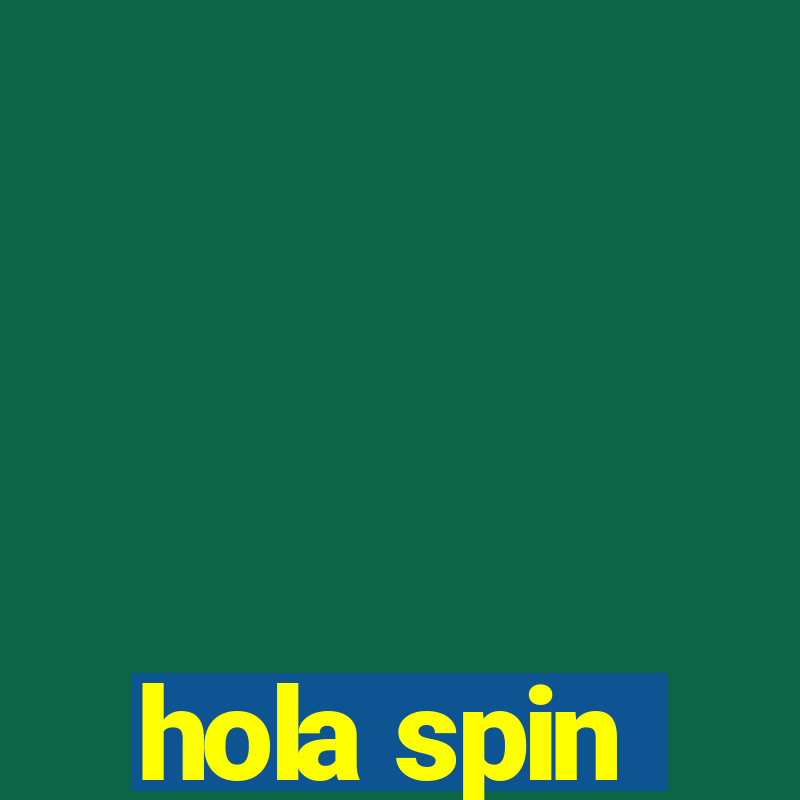 hola spin