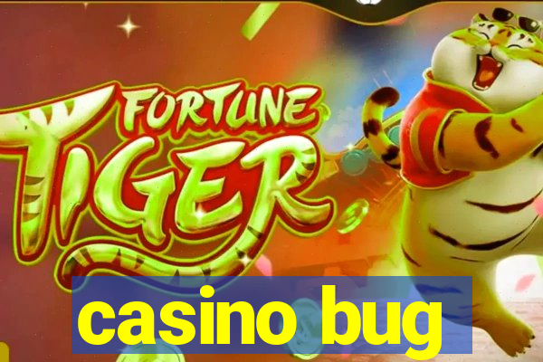 casino bug