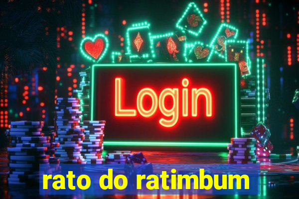 rato do ratimbum