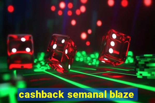 cashback semanal blaze