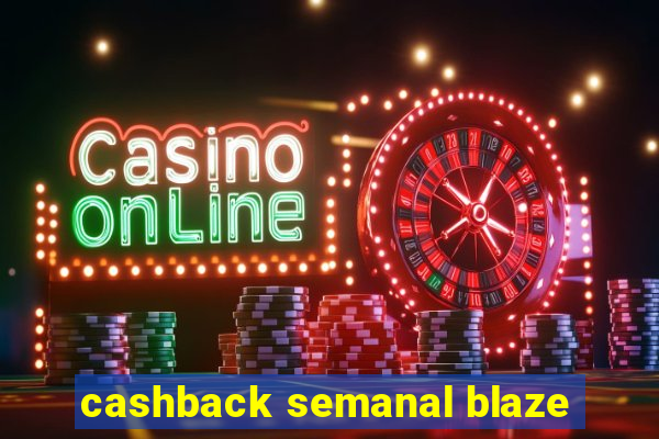 cashback semanal blaze