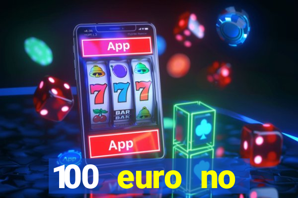 100 euro no deposit bonus casino