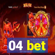 04 bet