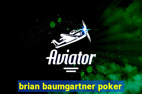 brian baumgartner poker