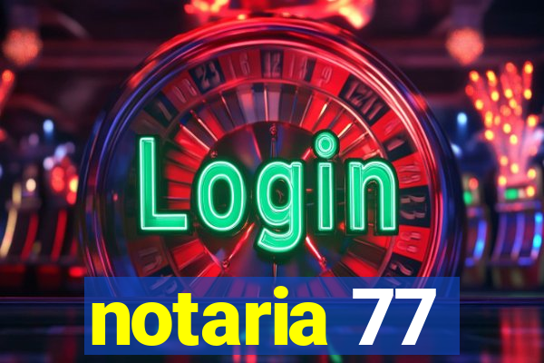 notaria 77