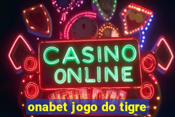 onabet jogo do tigre