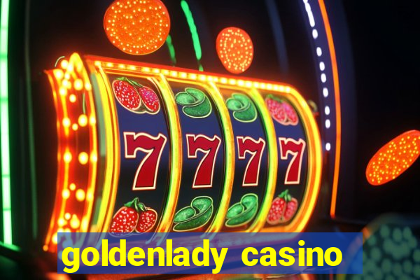 goldenlady casino