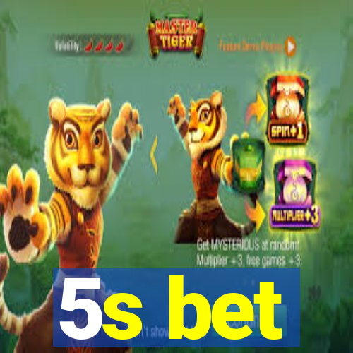 5s bet