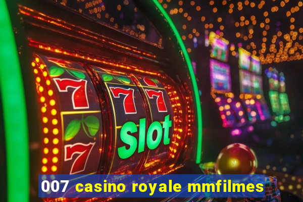 007 casino royale mmfilmes