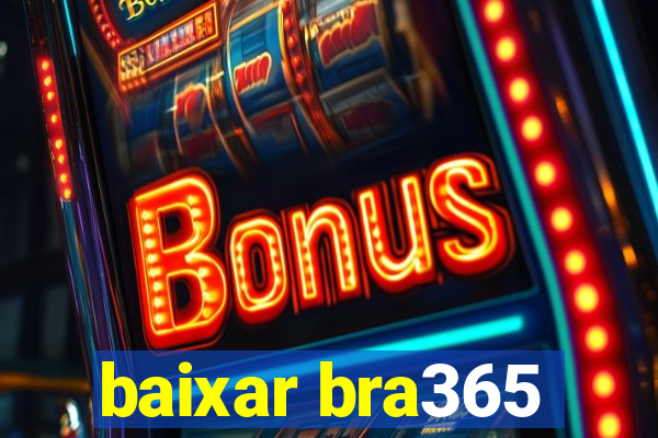 baixar bra365