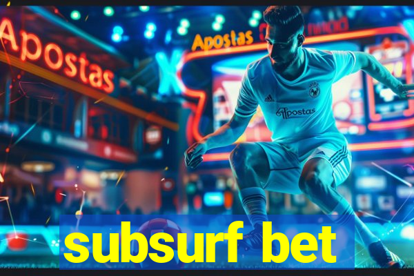 subsurf bet