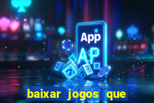 baixar jogos que ganha dinheiro de verdade