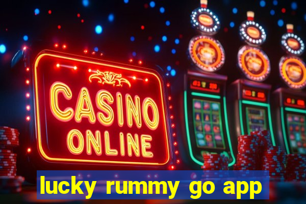 lucky rummy go app