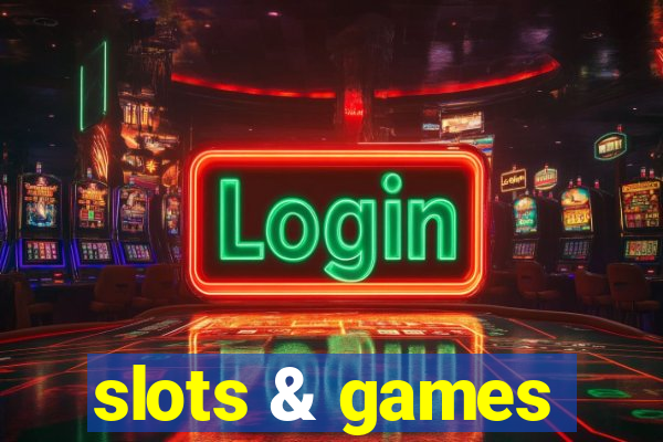 slots & games