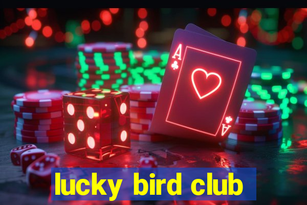 lucky bird club