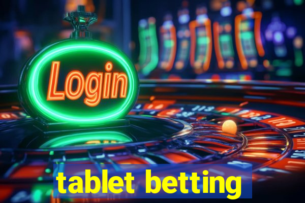 tablet betting