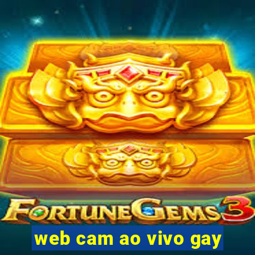 web cam ao vivo gay