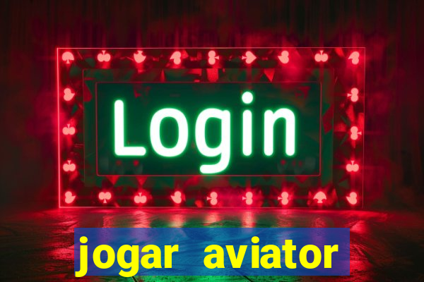 jogar aviator online gr谩tis