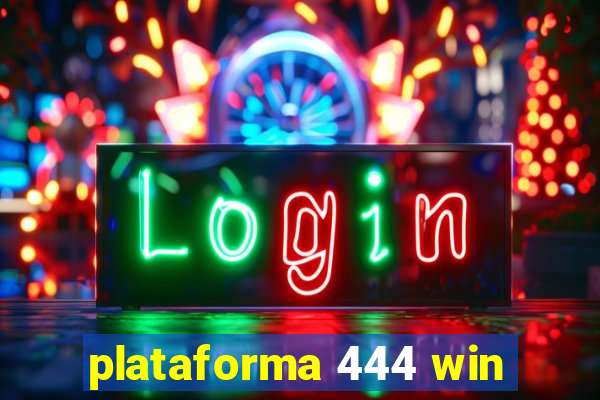 plataforma 444 win