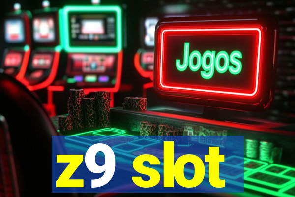 z9 slot