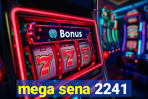 mega sena 2241