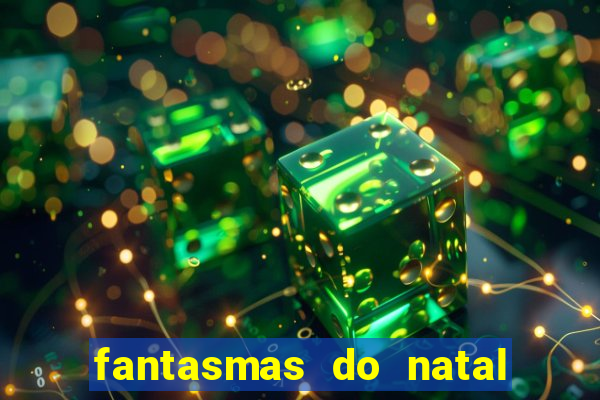 fantasmas do natal passado, presente e futuro fantasma do passado