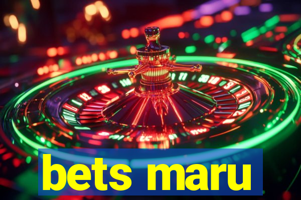 bets maru