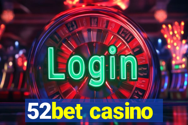 52bet casino