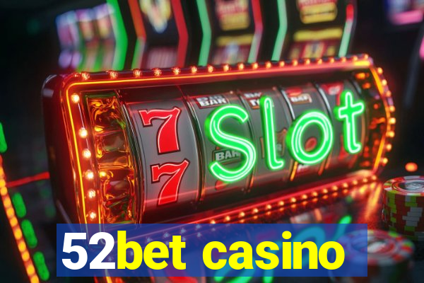 52bet casino