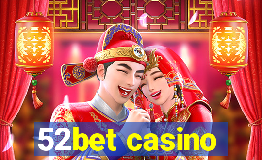 52bet casino