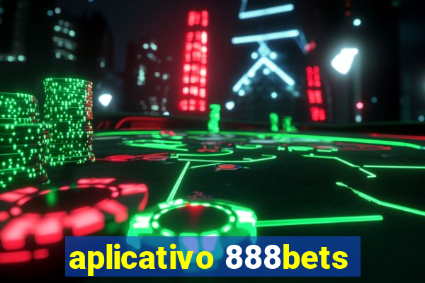 aplicativo 888bets