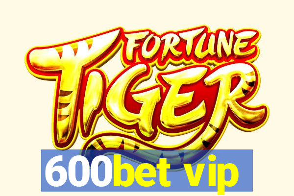 600bet vip