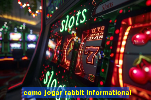 como jogar rabbit Informational