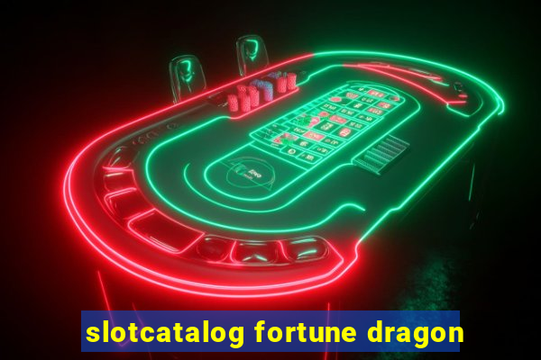 slotcatalog fortune dragon