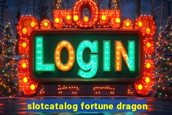 slotcatalog fortune dragon