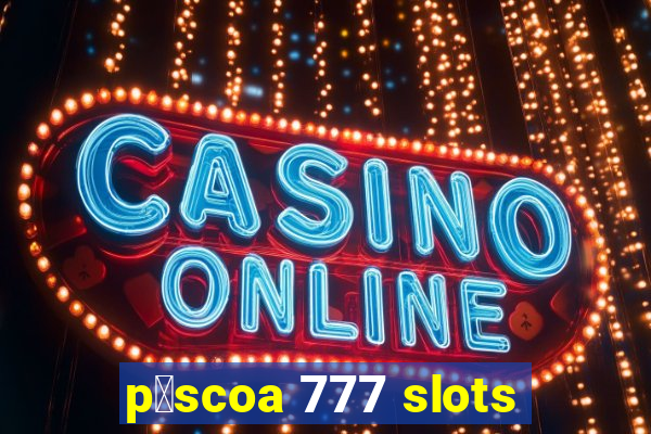 p谩scoa 777 slots