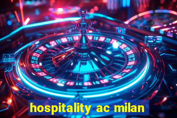 hospitality ac milan