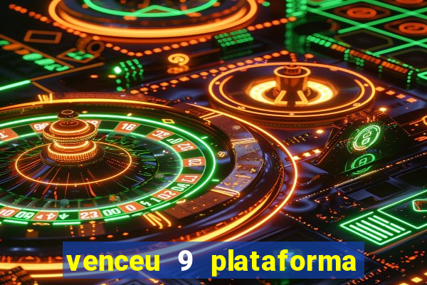 venceu 9 plataforma de jogos