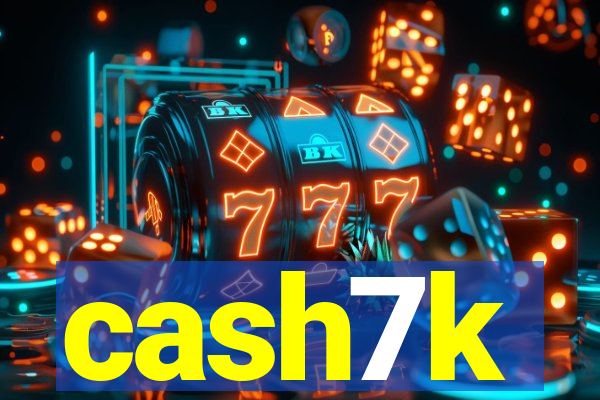 cash7k